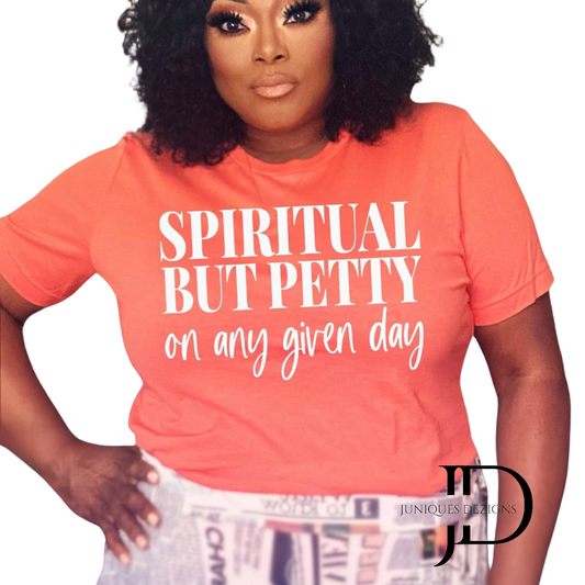 Spiritual But Petty T-Shirt