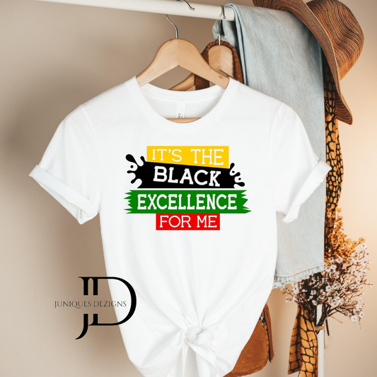 It's the Black Excellence for me T-Shirt