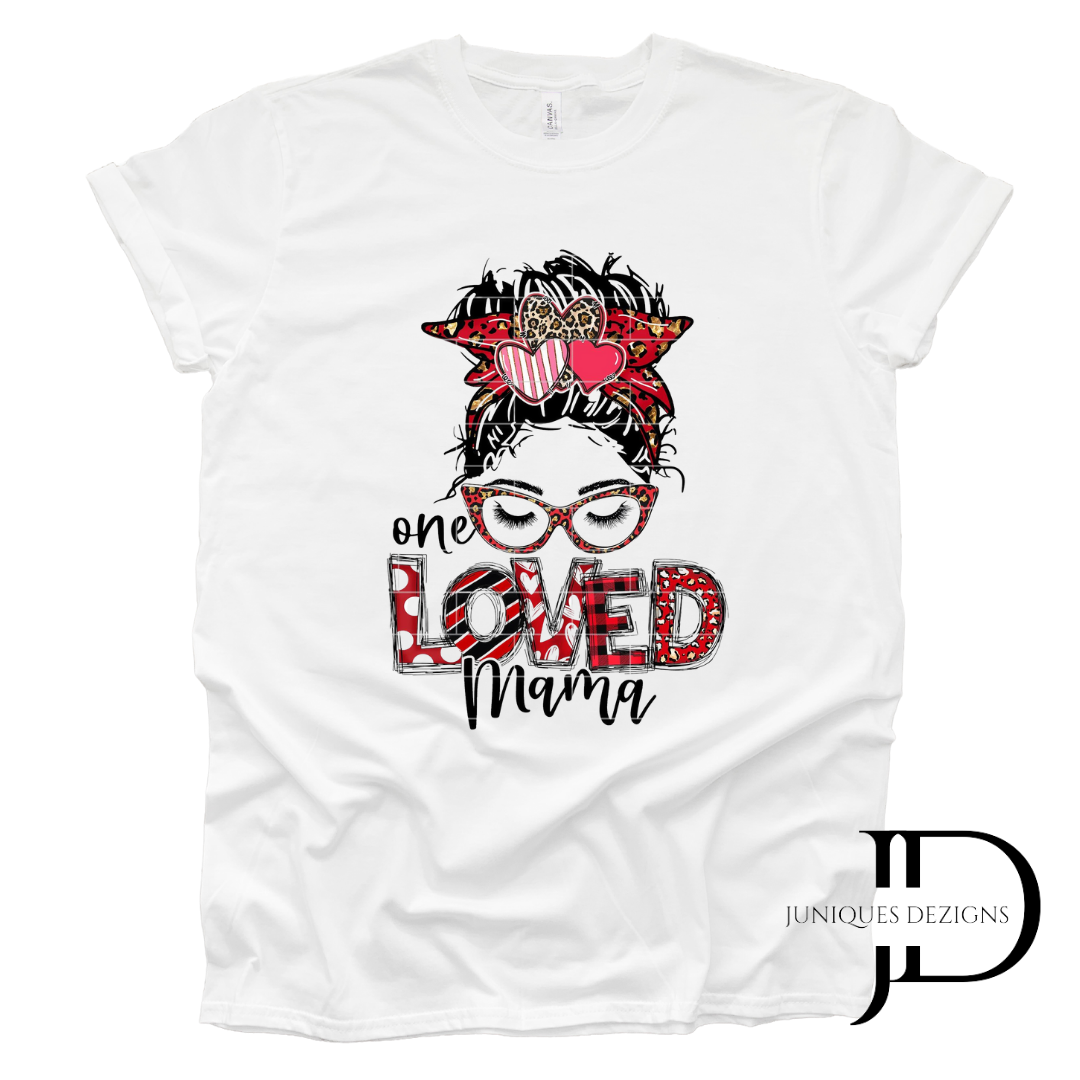 One Loved Mama T-Shirt