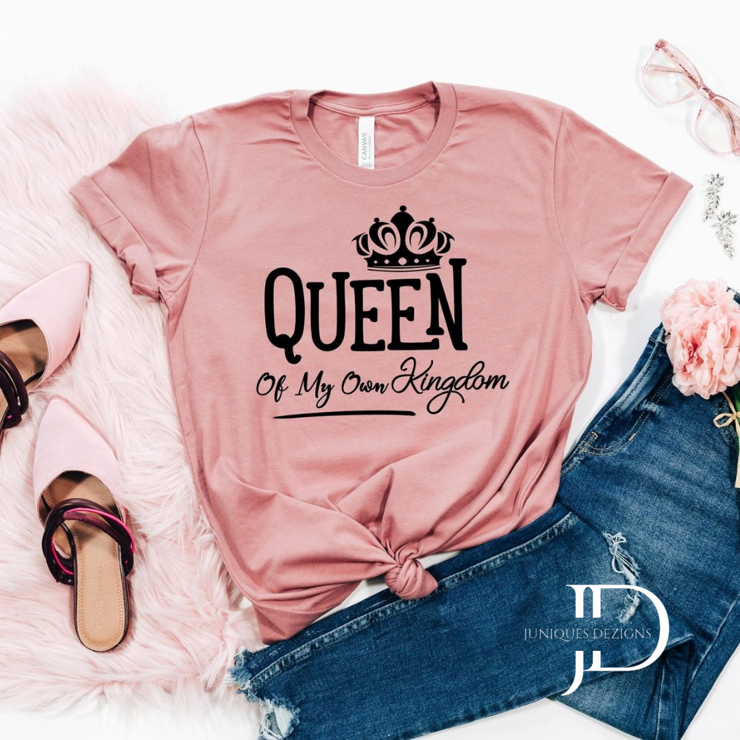 Queen of my own Kingdom T-Shirt