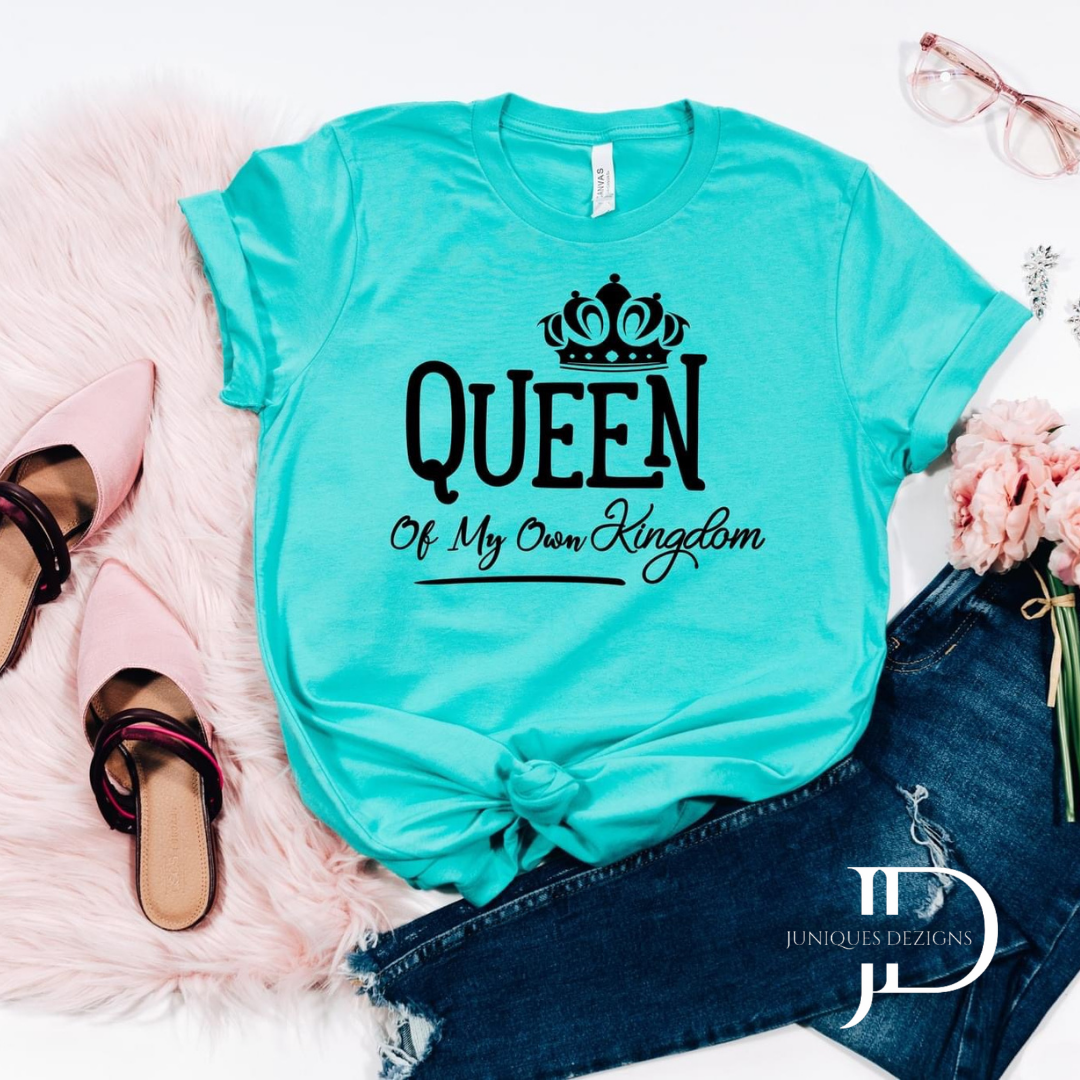 Queen of my own Kingdom T-Shirt