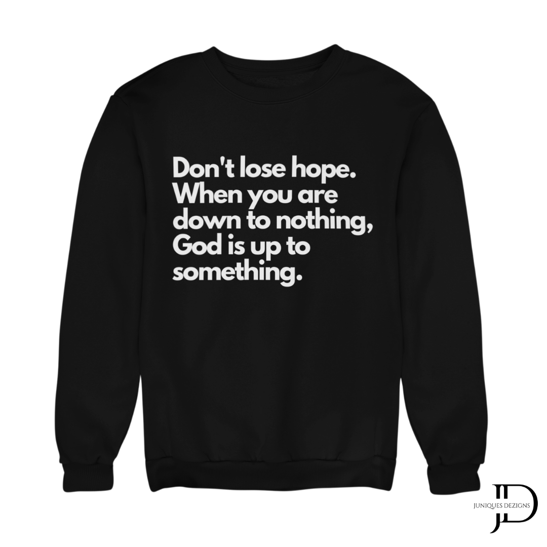 Don't Lose Hope Crewneck Sweatshirt