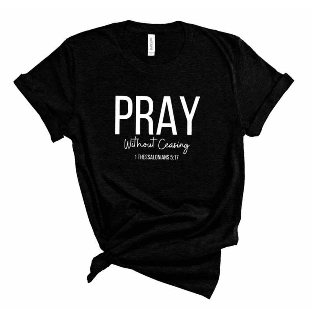 Pray Without Ceasing Short Sleeve T-Shirt