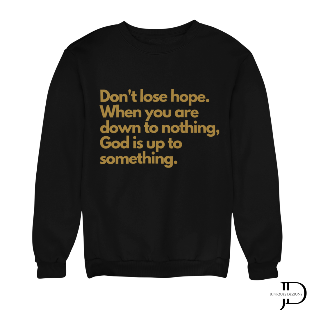 Don't Lose Hope Crewneck Sweatshirt