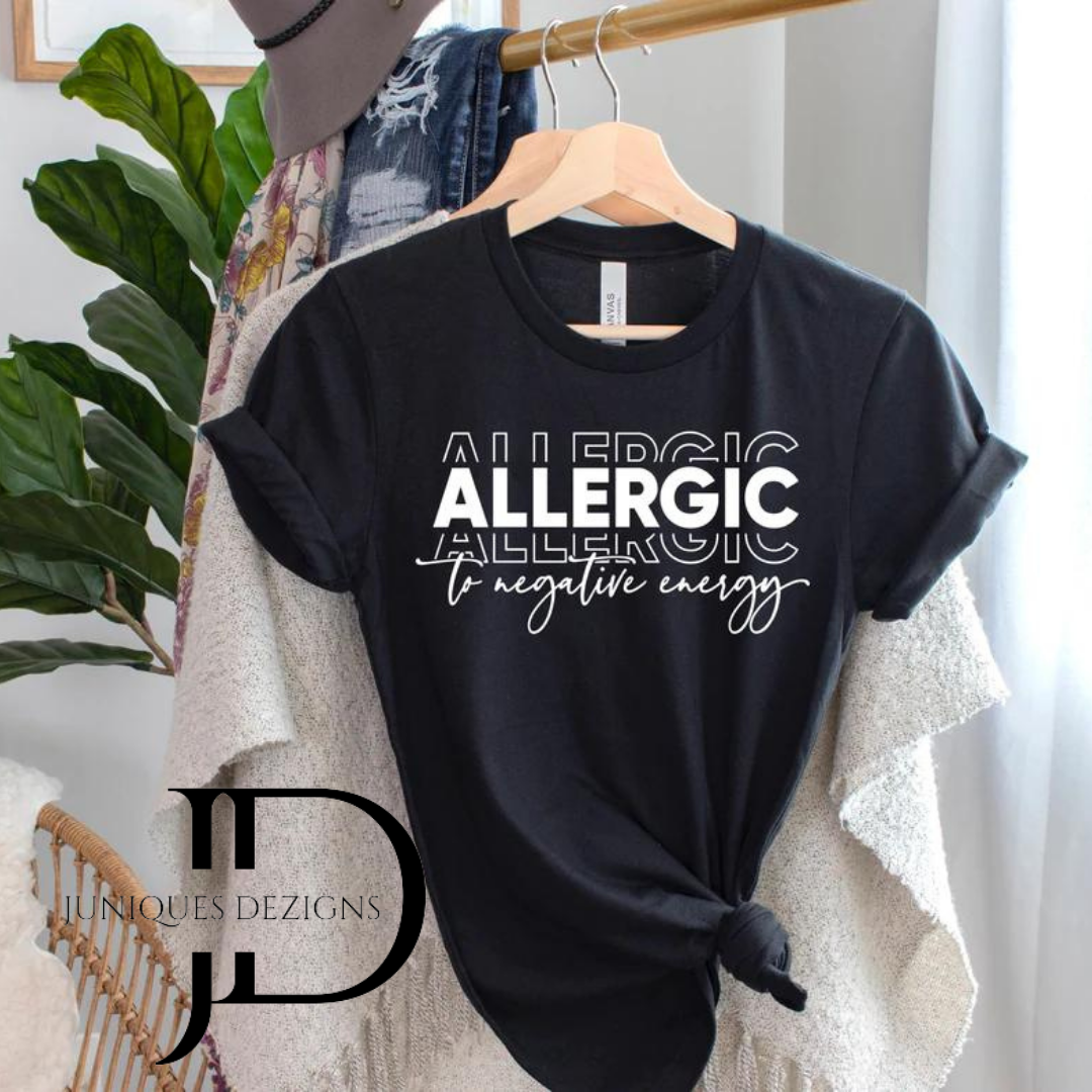 Allergic to Negative Energy T-Shirt