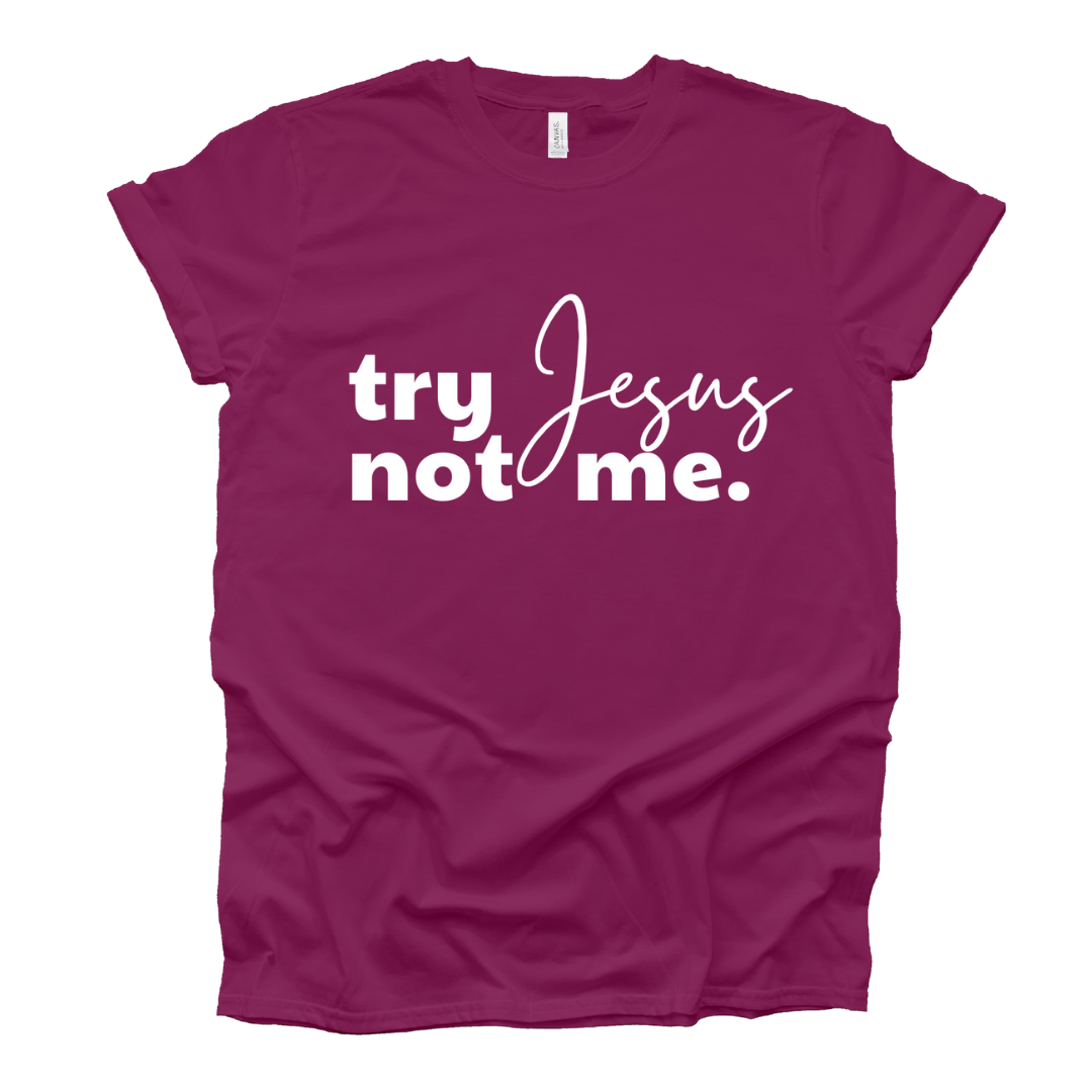 Try Jesus, Not Me Short Sleeve T-Shirt