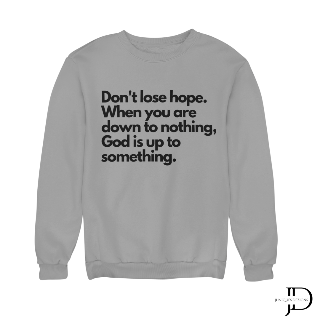 Don't Lose Hope Crewneck Sweatshirt