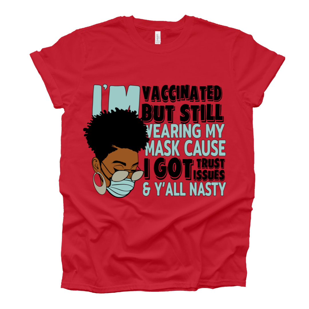 Vaccinated But Still Wearing My Mask T-Shirt