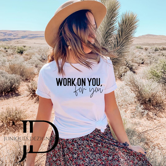 Work on You for You T-Shirt