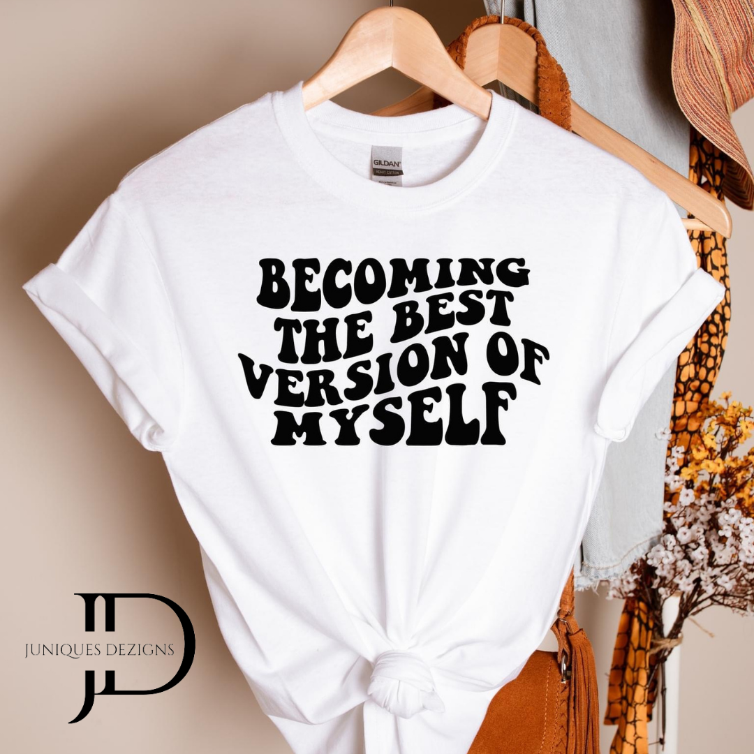 Becoming the best version of the Myself  T-Shirt