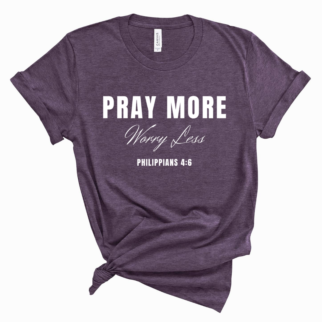 Pray more, Worry Less Short Sleeve T-Shirt