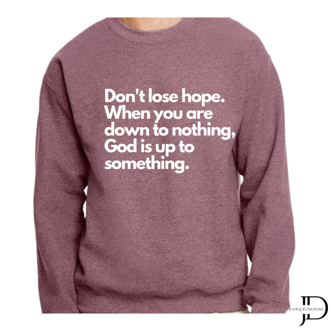 Don't Lose Hope Crewneck Sweatshirt