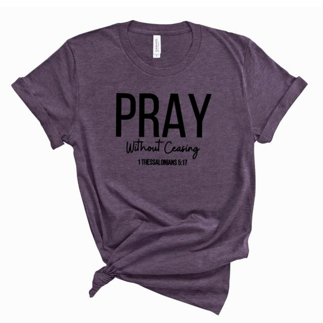 Pray Without Ceasing Short Sleeve T-Shirt