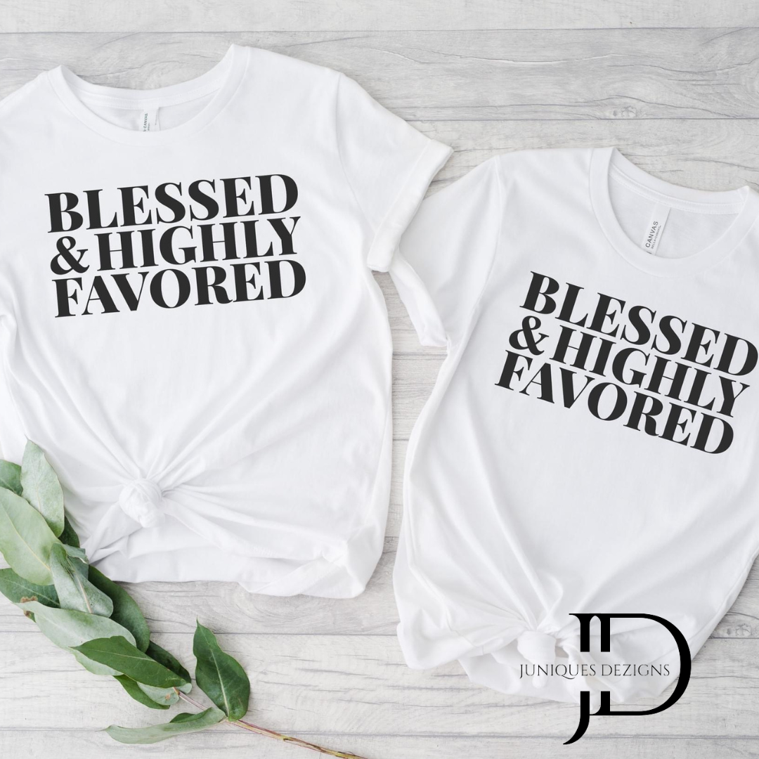 Blessed and Highly Favored T-Shirt