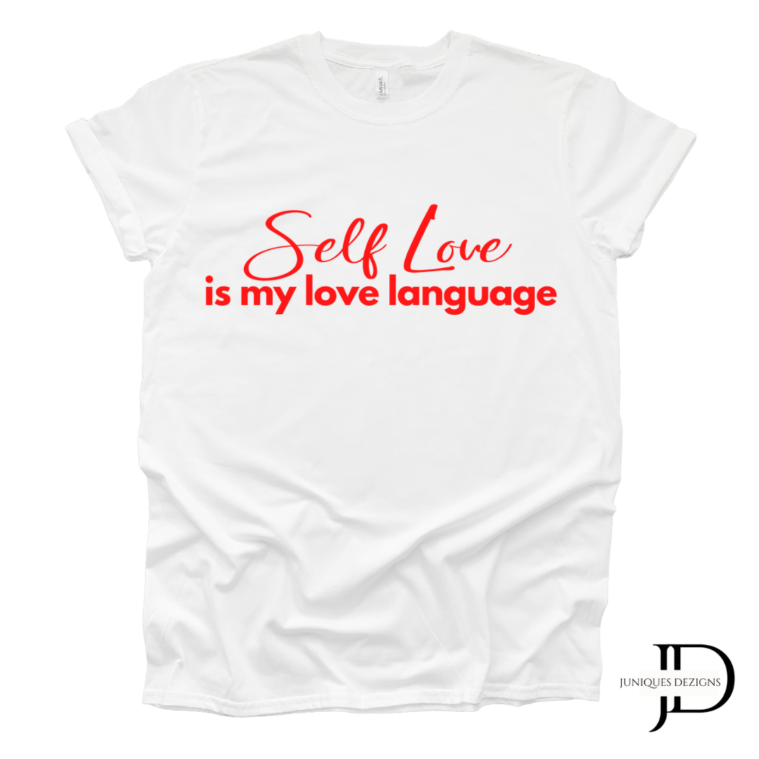 Self Love is my Love Language T-Shirt