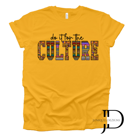 Do it for the Culture T-Shirt