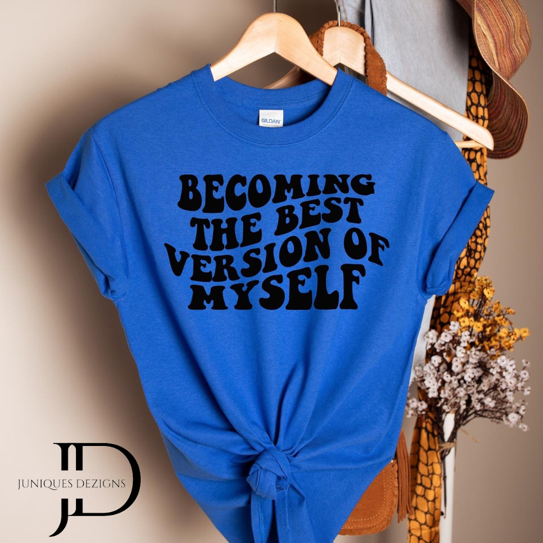 Becoming the best version of the Myself  T-Shirt