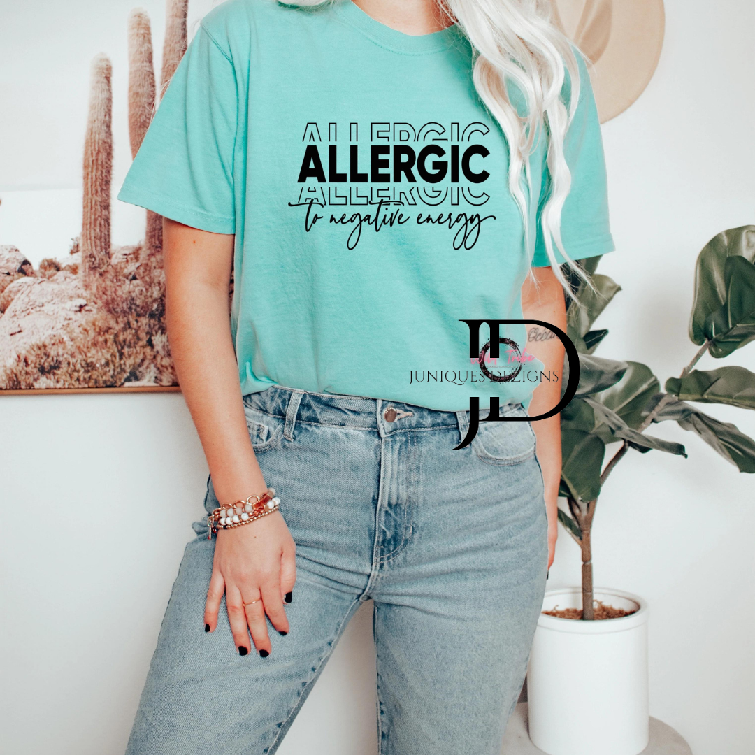 Allergic to Negative Energy T-Shirt