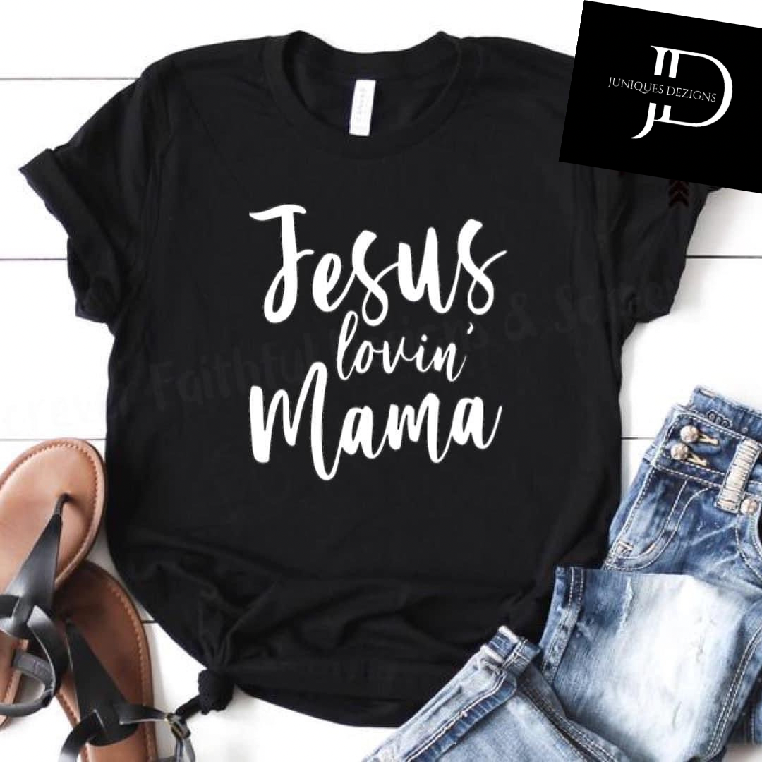 Jesus Lovin Mama T-Shirt