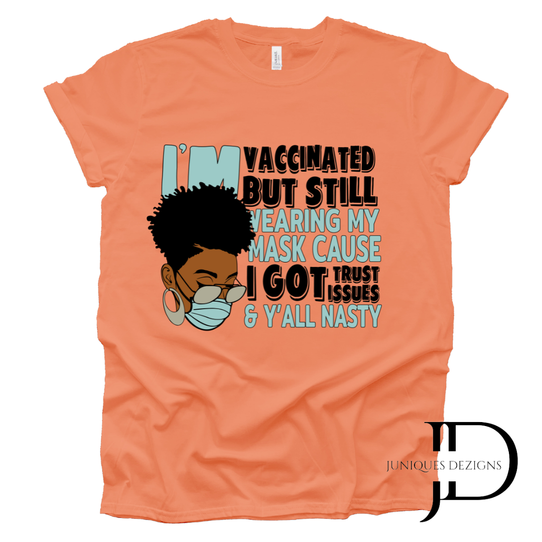 Vaccinated But Still Wearing My Mask T-Shirt