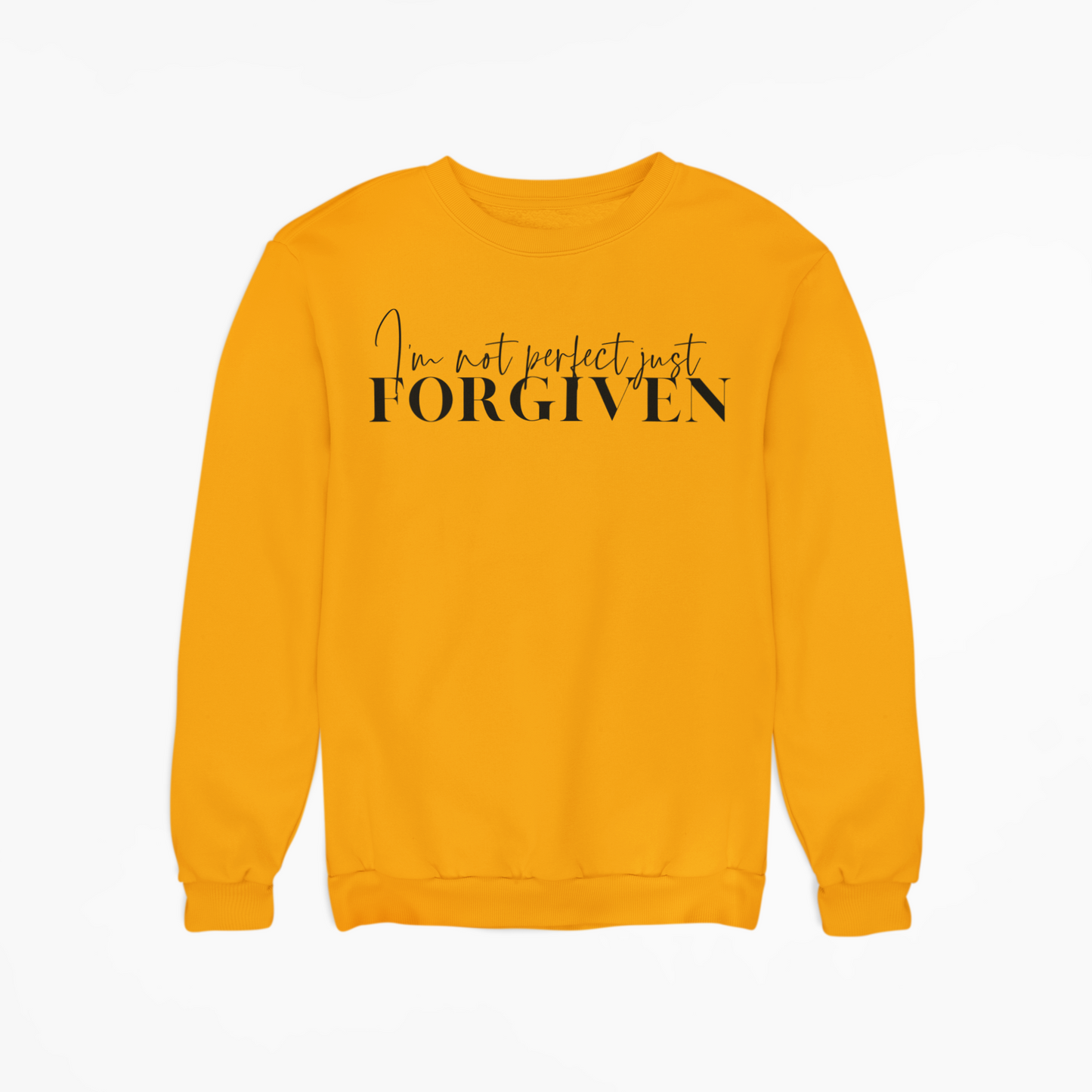 I'm not perfect, just FORGIVEN Sweatshirt